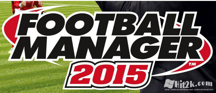 New Features New FootBall Manager 2015 Released